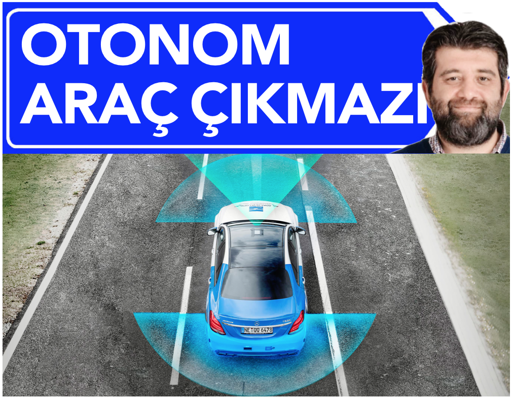 Otonom araç çıkmazı!